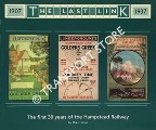 The Last Link: The First 30 Years of the Hampstead Railway 1907 - 1937 by HORNE, Mike